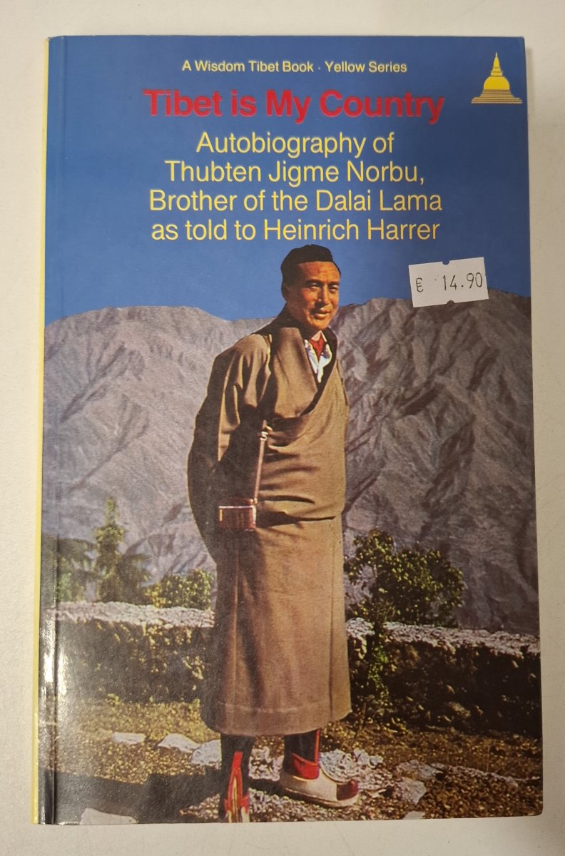 Tibet is my country : Autobiography of Thubten Jigme Norbu, Brother of the Dalai Lama as told to Heinrich Harrer